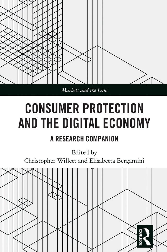 Consumer Protection and the Digital Economy by Christopher Willett, Elisabetta Bergamini