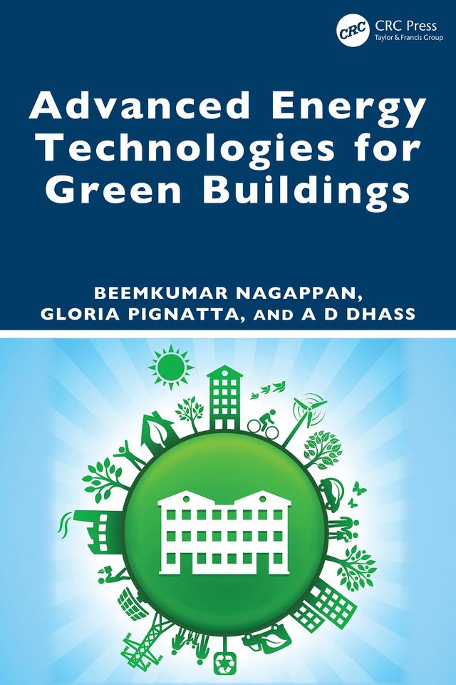Advanced Energy Technologies for Green Buildings by Ad Dhass, Beemkumar Nagappan, Gloria Pignatta