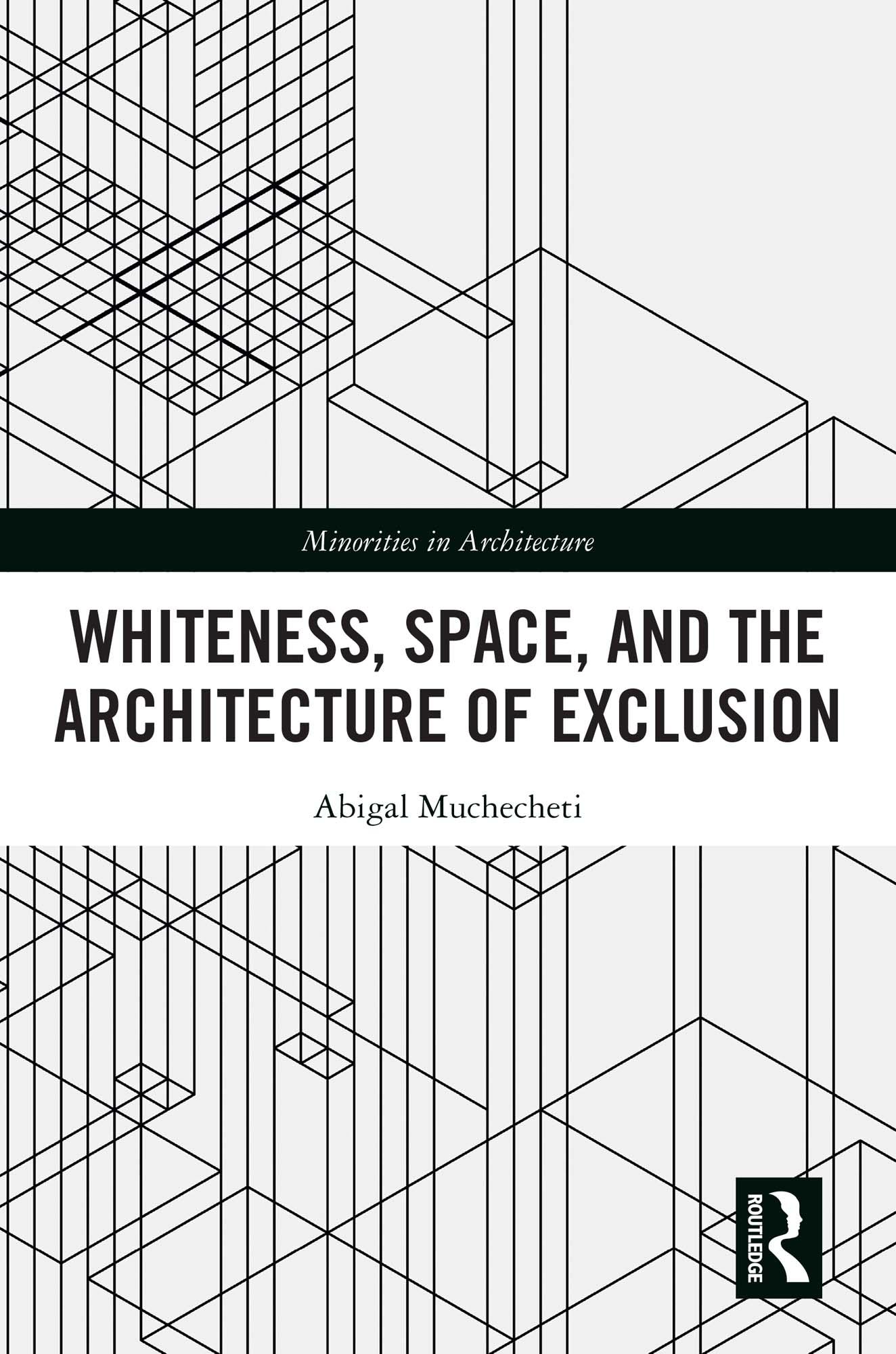 Whiteness, Space, and the Architecture of Exclusion