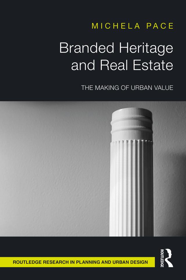 Branded Heritage and Real Estate by Michela Pace