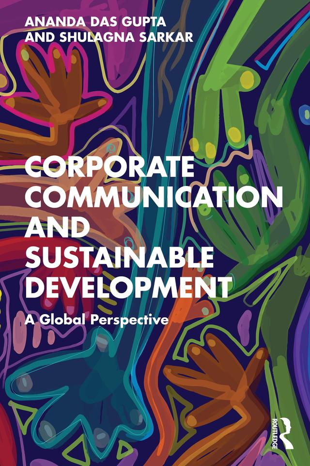 Corporate Communication and Sustainable Development by Ananda Das Gupta, Shulagna Sarkar