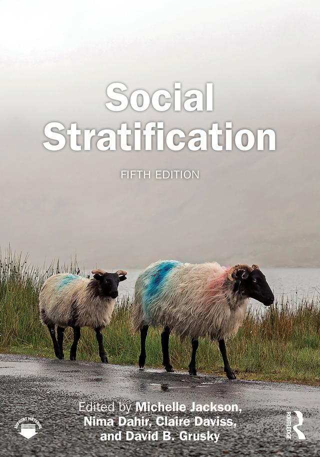 Social Stratification by Claire Daviss, David B Grusky, Michelle Jackson, Nima Dahir