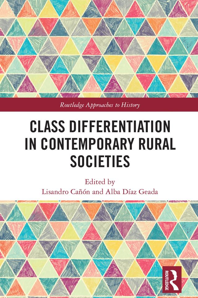 Class Differentiation in Contemporary Rural Societies by Alba Díaz Geada, Lisandro Cañón
