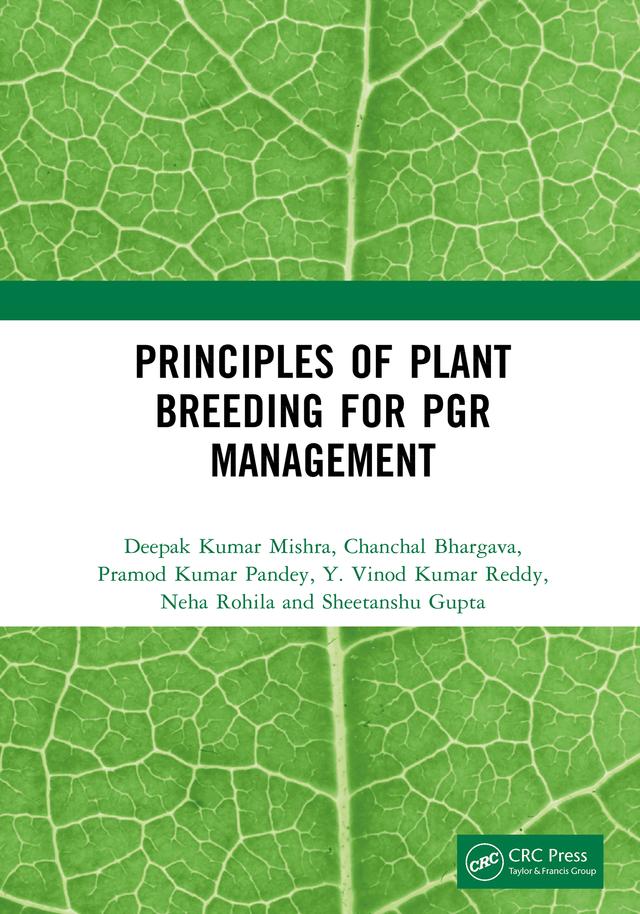 Principles of Plant Breeding for PGR Management by Chanchal Bhargava, Deepak Kumar Mishra, Neha Rohila, Pramod Kumar Pandey, Sheetanshu Gupta, Y. Vinod Kumar Reddy