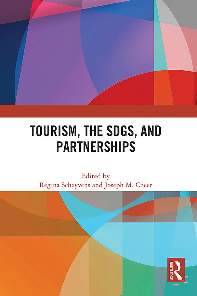 Tourism, the SDGs, and Partnerships by Joseph M. Cheer, Regina Scheyvens