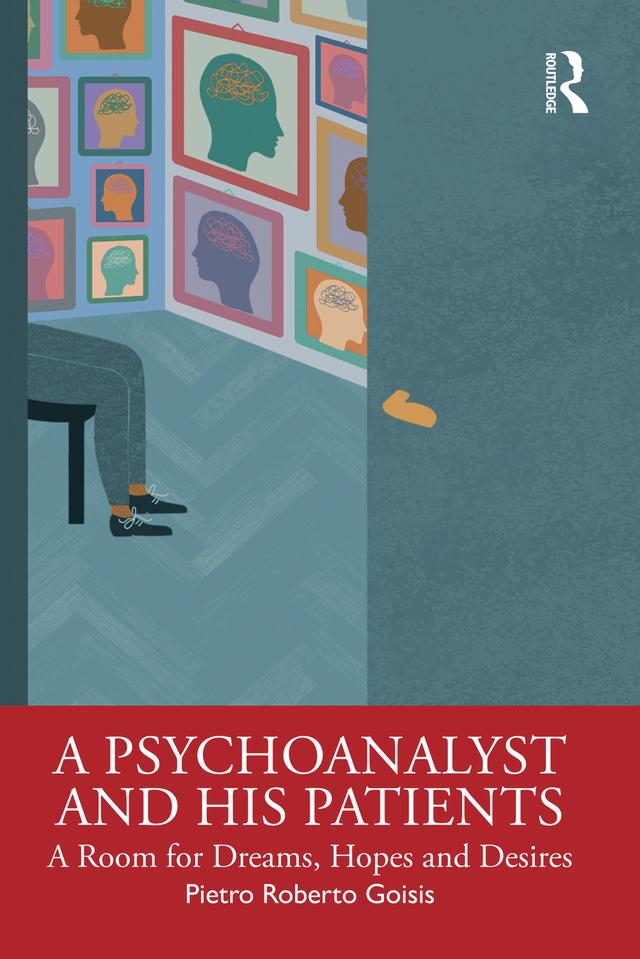 A Psychoanalyst and His Patients by Pietro Roberto Goisis