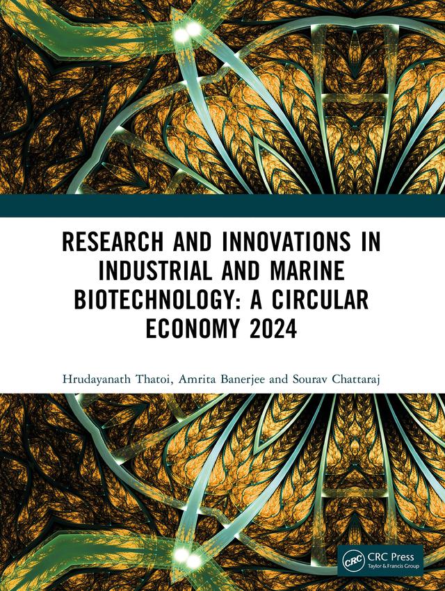 Research and Innovations in Industrial and Marine Biotechnology: A Circular Economy 2024 by Amrita Banerjee, Hrudayanath Thatoi, Sourav Chattaraj