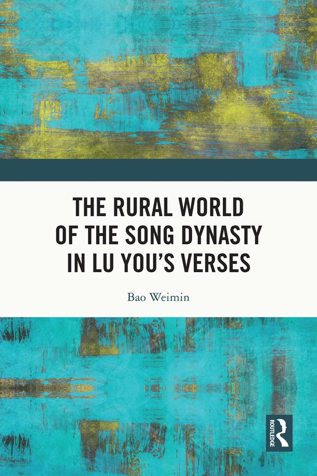 The Rural World of Song Dynasty in Lu You’s Verses by Bao Weimin