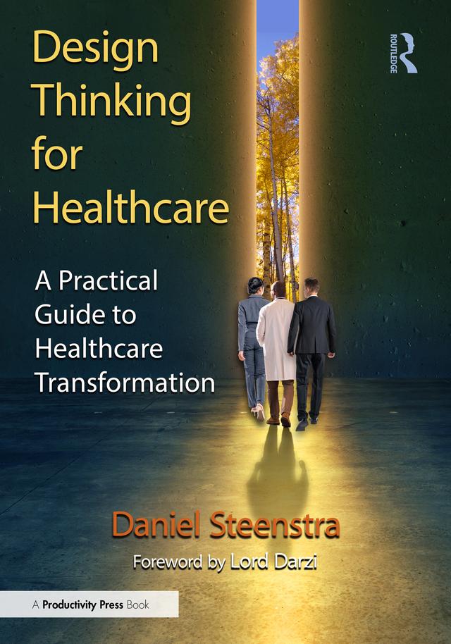 Design Thinking for Healthcare by Daniel Steenstra