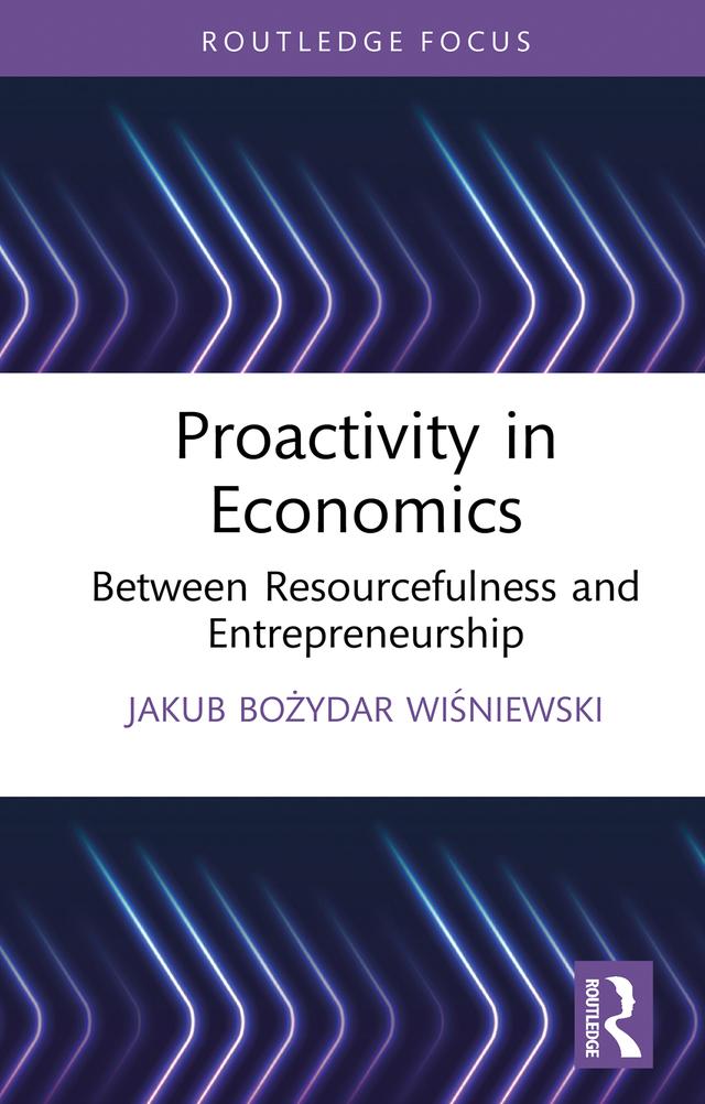 Proactivity in Economics by Jakub Bożydar Wiśniewski