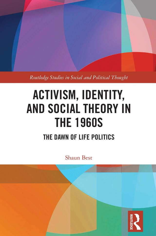 Activism, Identity, and Social Theory in the 1960s by Shaun Best