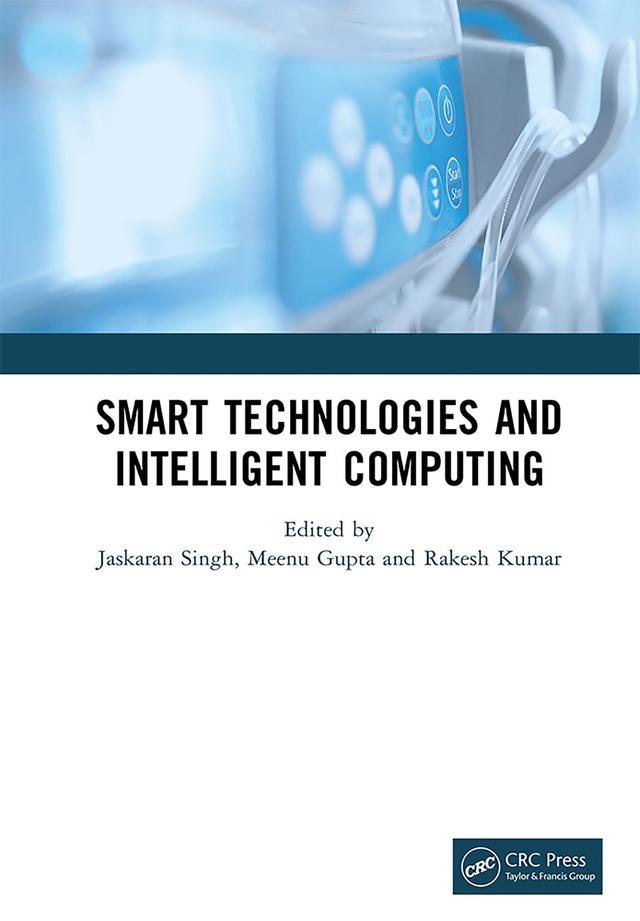 Smart Technologies and Intelligent Computing by Jaskaran Singh, Meenu Gupta, Rakesh Kumar