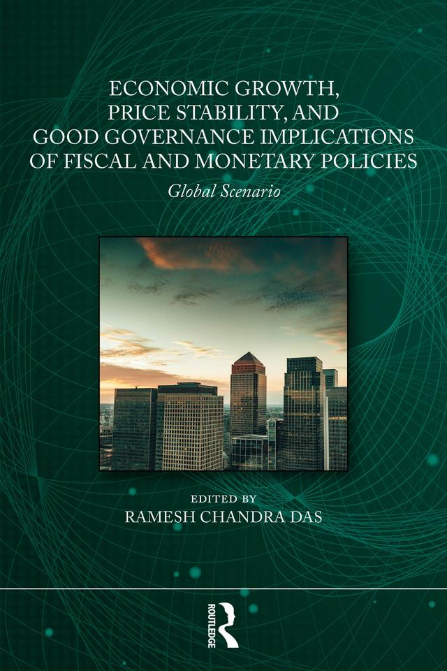 Economic Growth, Price Stability and Good Governance Implications of Fiscal and Monetary Policies by Ramesh Chandra Das