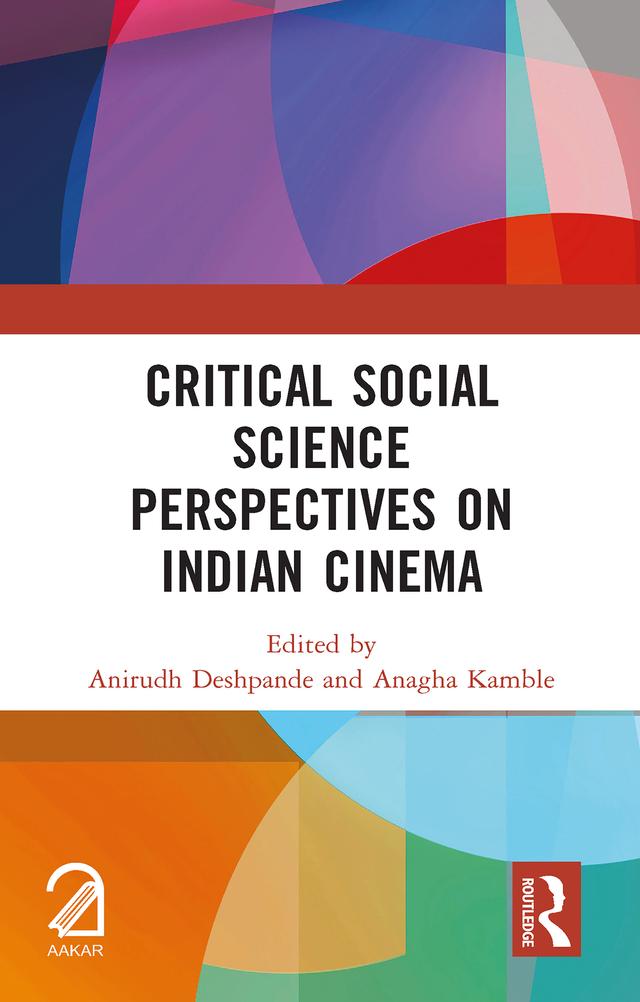 Critical Social Science Perspectives on Indian Cinema by Anagha Kamble, Anirudh Deshpande
