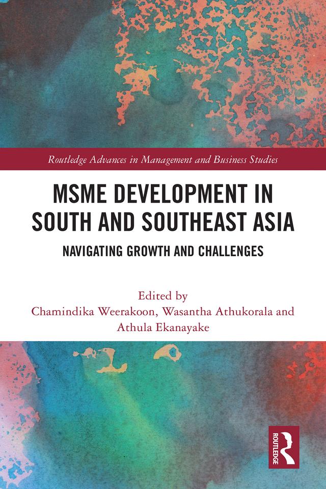 MSME Development in South and Southeast Asia by Athula Ekanayake, Chamindika Weerakoon, Wasantha Athukorala