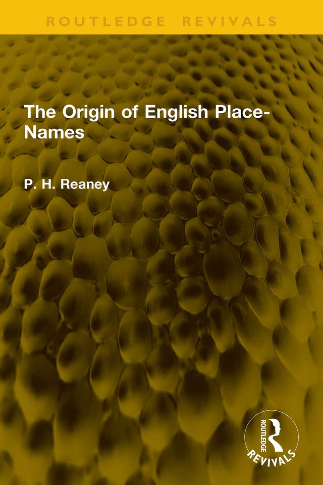 The Origin of English Place-Names by P. H. Reaney