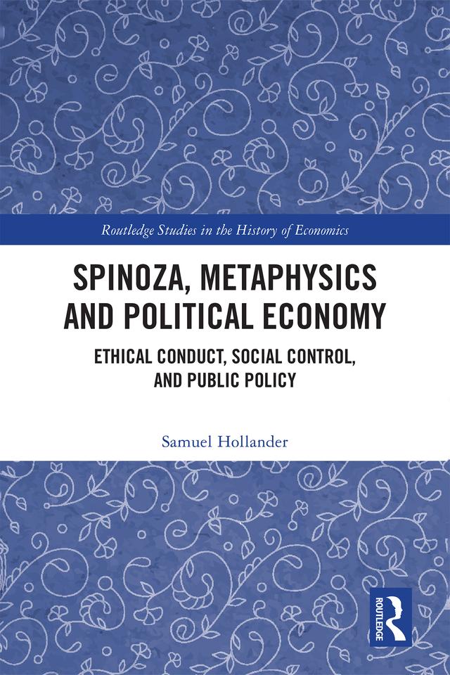 Spinoza, Metaphysics and Political Economy by Samuel Hollander