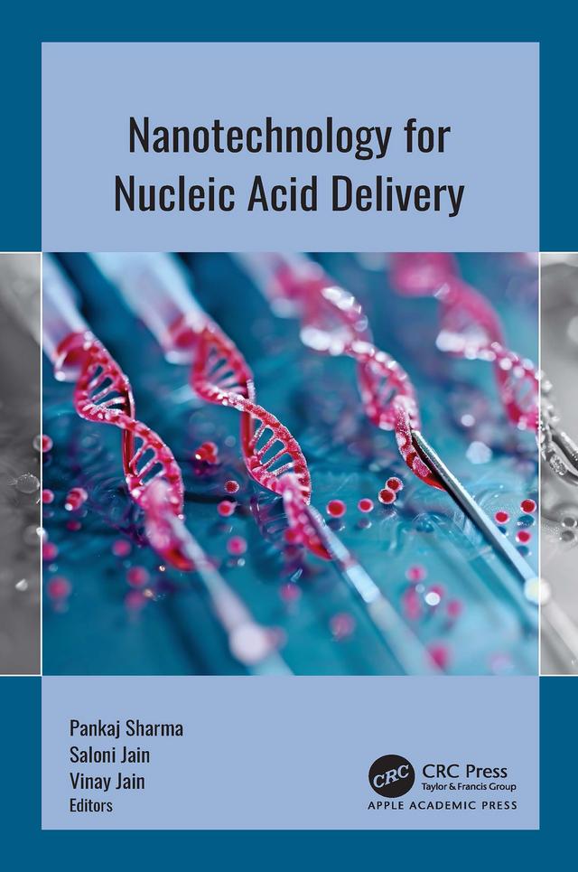 Nanotechnology for Nucleic Acid Delivery by Pankaj Sharma, Saloni Jain, Vinay Jain