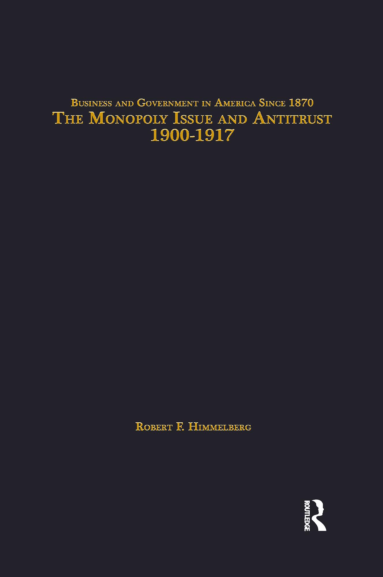 The Monopoly Issue and Antitrust, 1900-1917