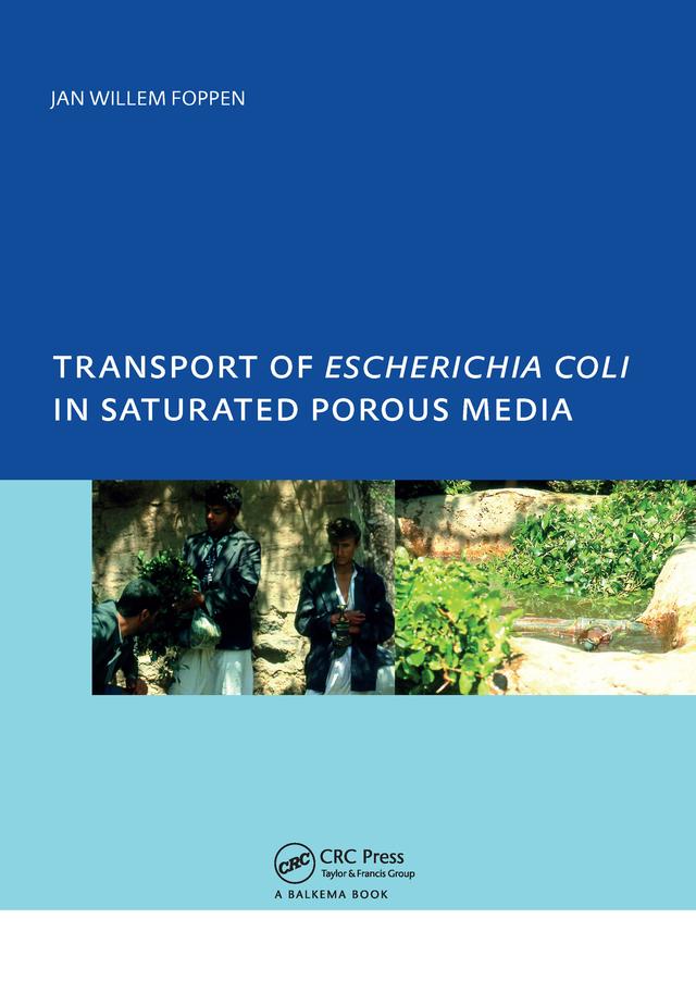 Transport of Escherichia coli in Saturated Porous Media by Jan Willem Foppen