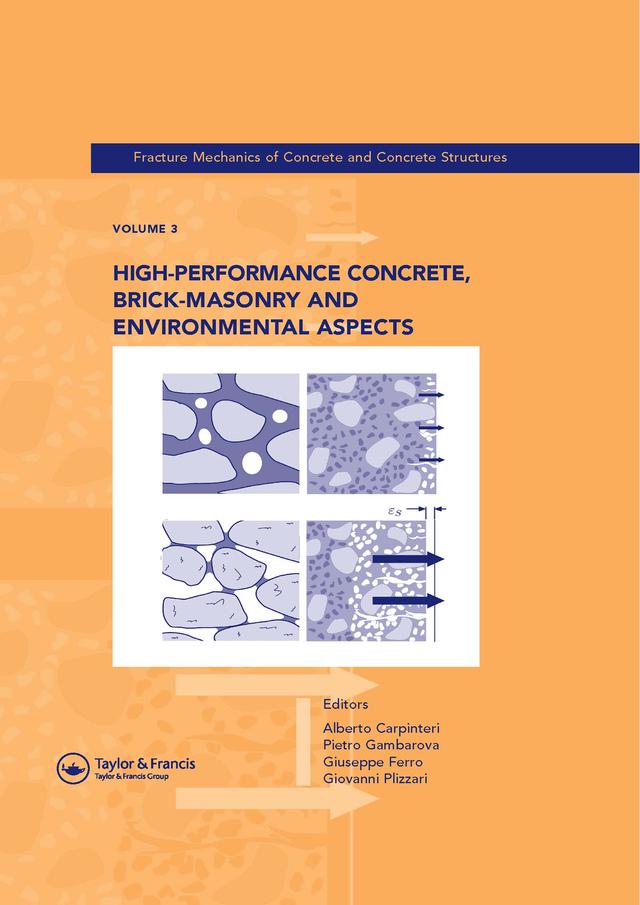 High-Performance Concrete, Brick-Masonry and Environmental Aspects by Alberto Carpinteri, Giovanni A. Plizzari, Giuseppe Ferro, Pietro G. Gambarova