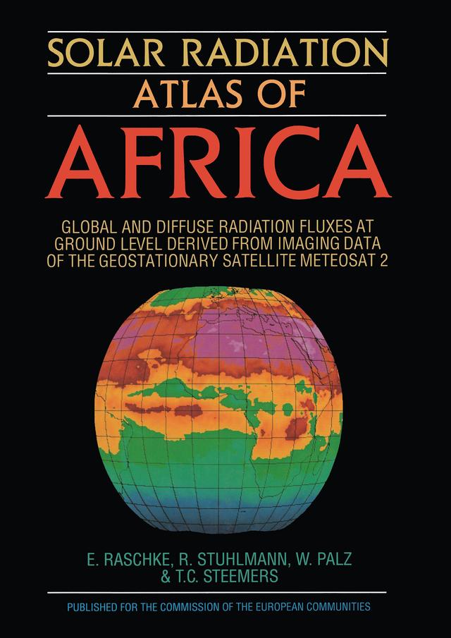 Solar Radiation Atlas of Africa by E. Raschke, R. Stuhlman, T.C. Steemers, W. Palz