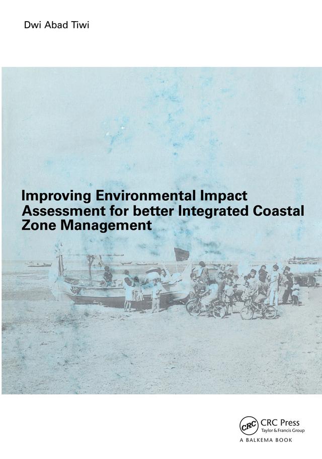 Improving Environmental Impact Assessment for Better Integrated Coastal Zone Management by Abad Tiwi Dwi