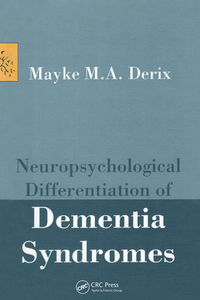 Neuropsychological Differentiation of Dementia Syndromes by M.M.A. Derix