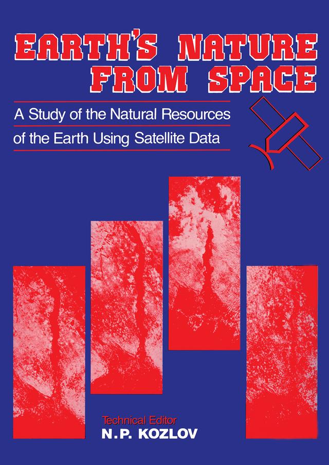 Earth's Nature from Space - A study of the natural resources of the earth using satellite data by N.P. Kozlov