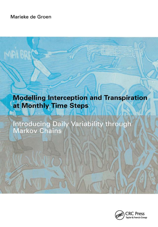 Modelling Interception and Transpiration at Monthly Time Steps by Maria Margaretha de Groen