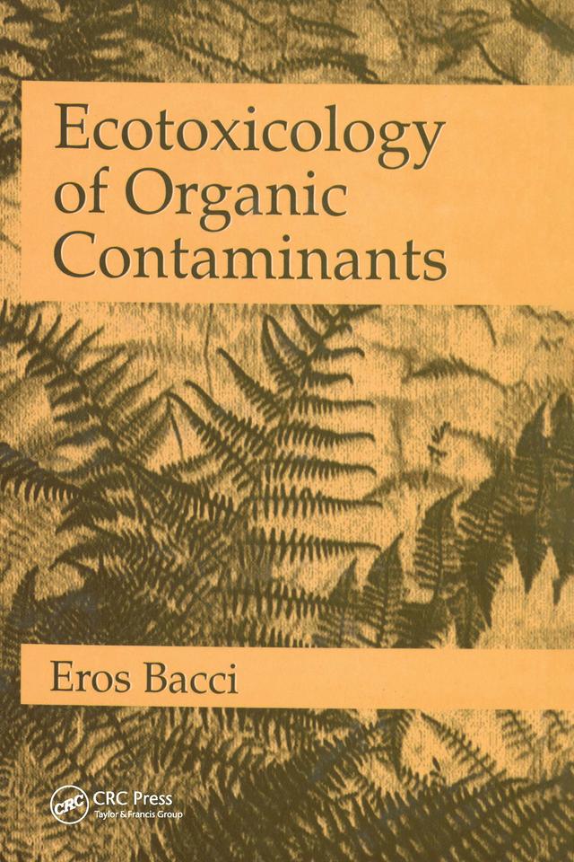 Ecotoxicology of Organic Contaminants by Eros Bacci
