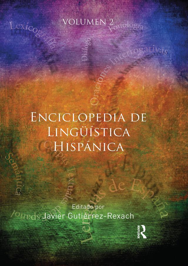 Enciclopedia de Lingüística Hispánica Volume II by Javier Gutiérrez-Rexach
