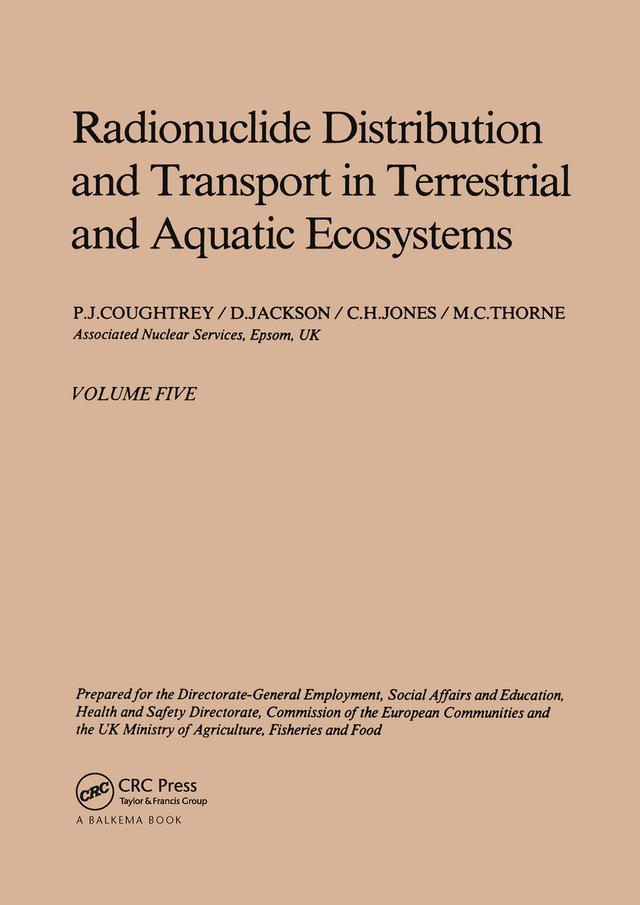 Radionuclide distribution and transport in terrestrial and aquatic ecosystems, volume 5 by D. Jackson, M.C. Thorne, P.J. Coughtrey