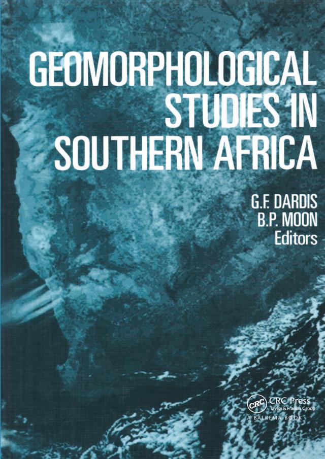 Geomorphological Studies in Southern Africa by B.P. Moon, G.F. Dardis