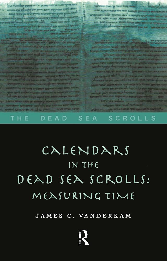 Calendars in the Dead Sea Scrolls by James C. VanderKam
