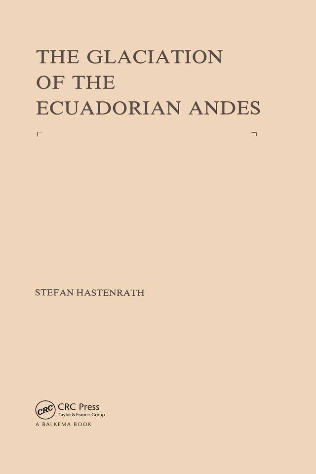 The Glaciation of the Ecuadorian Andes by Stefan Hastenrath