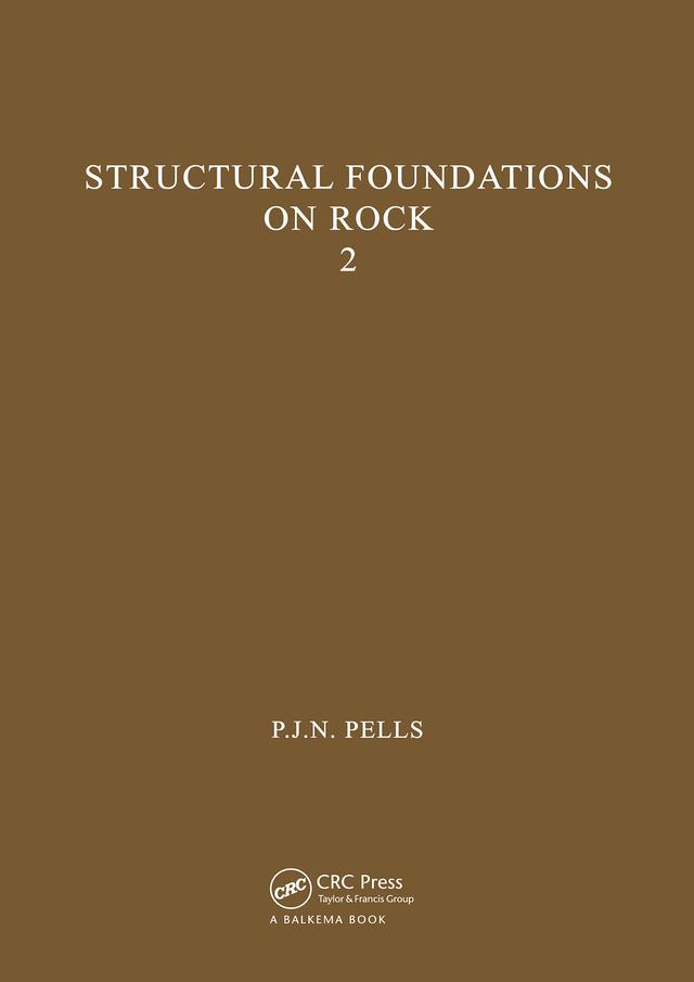 Structural Foundations on Rock, volume 2 by P.J.N. Pells
