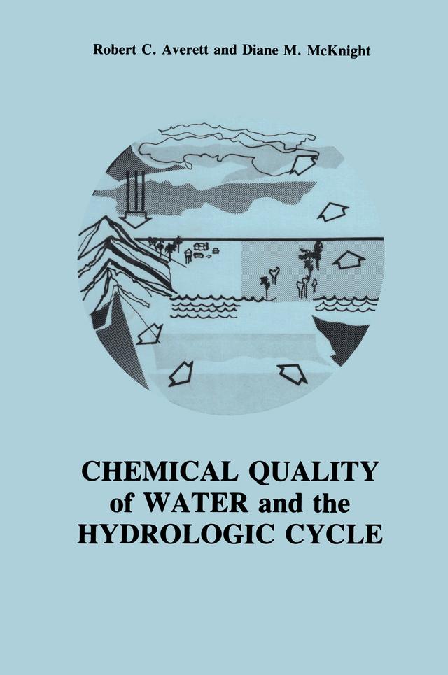 Chemical Quality of Water and The Hydrologic Cycle by Robert C. Averett