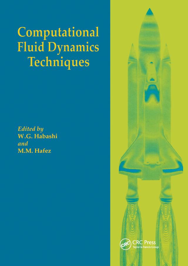 Computational Fluid Dynamics Techniques by M.M Hafez, W.G. Habashi