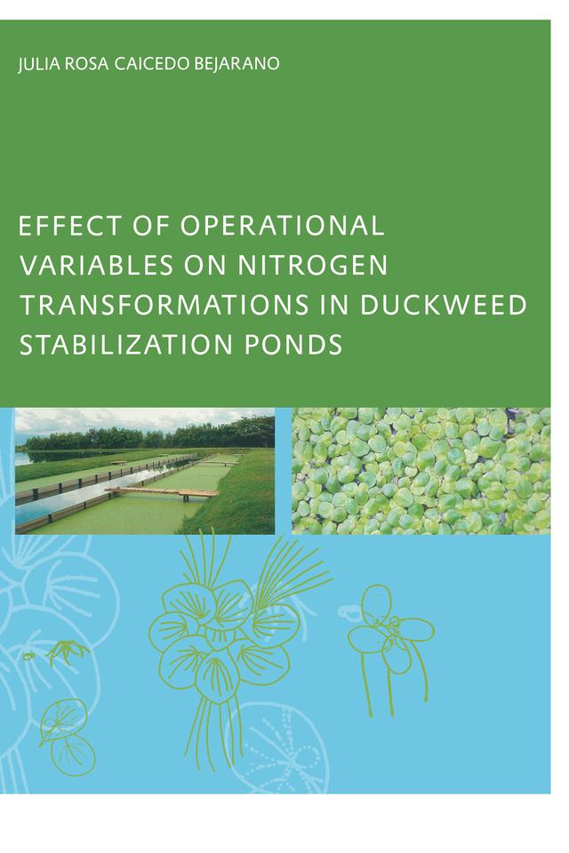 Effect of Operational Variables on Nitrogen Transformations in Duckweed Stabilization Ponds by Julia Rosa Caicedo Bejarano