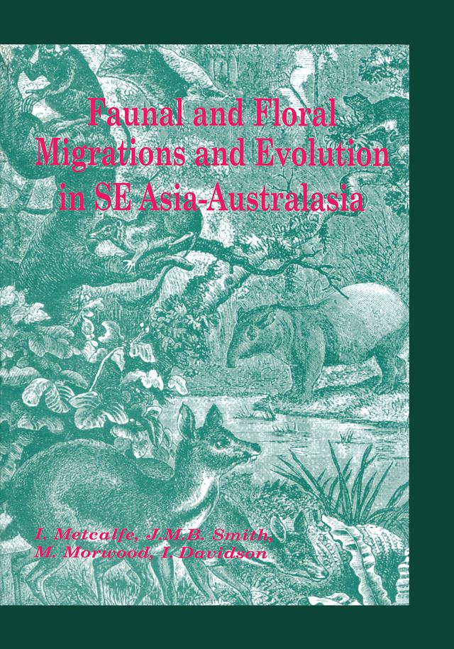 Faunal and Floral Migration and Evolution in SE Asia-Australasia by Iain Davidson, Ian Metcalfe, Jeremy M.B. Smith, Mike Morwood
