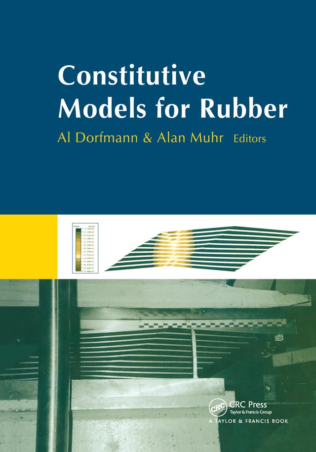 Constitutive Models for Rubber by Alan Muhr, Al Dorfmann