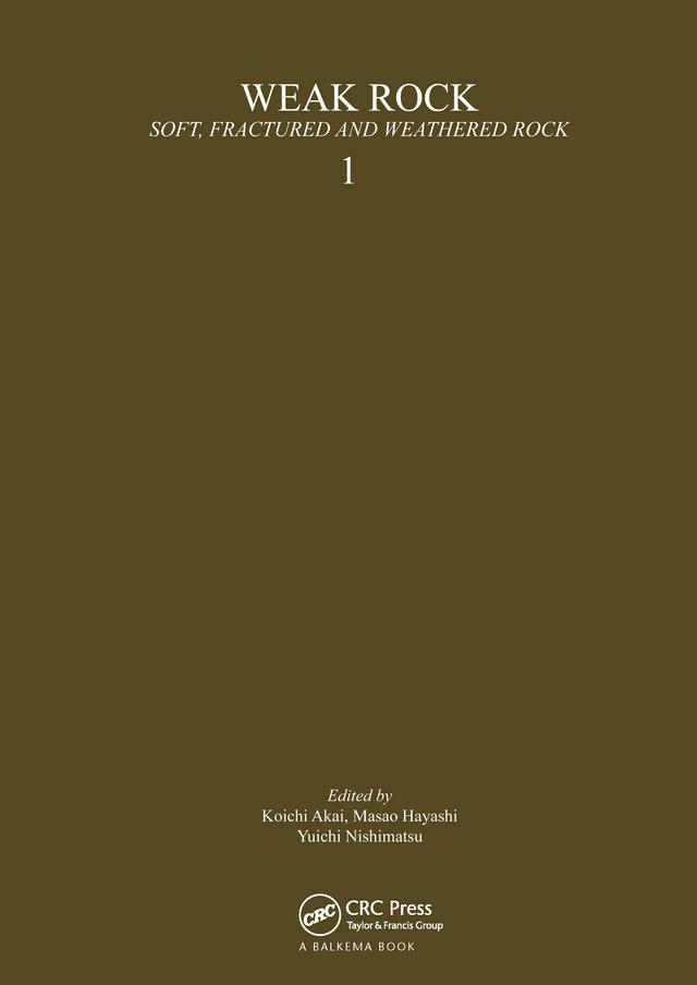 Weak Rock - Soft, Fractured and Weathered Rock, Vol. 1 by K. Akai