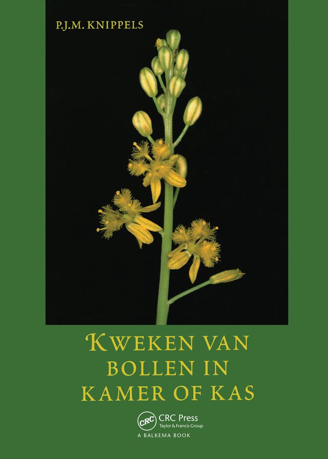 Kweken van bollen in kamer en kas by P.J.M. Knippels