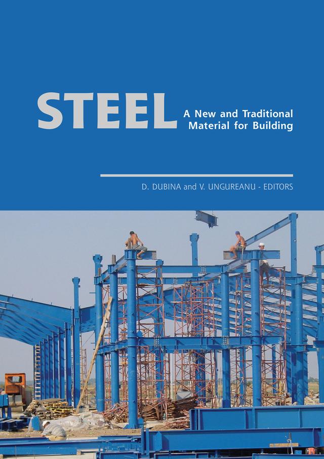 Steel - A New and Traditional Material for Building by Dan Dubina, Viorel Ungureanu