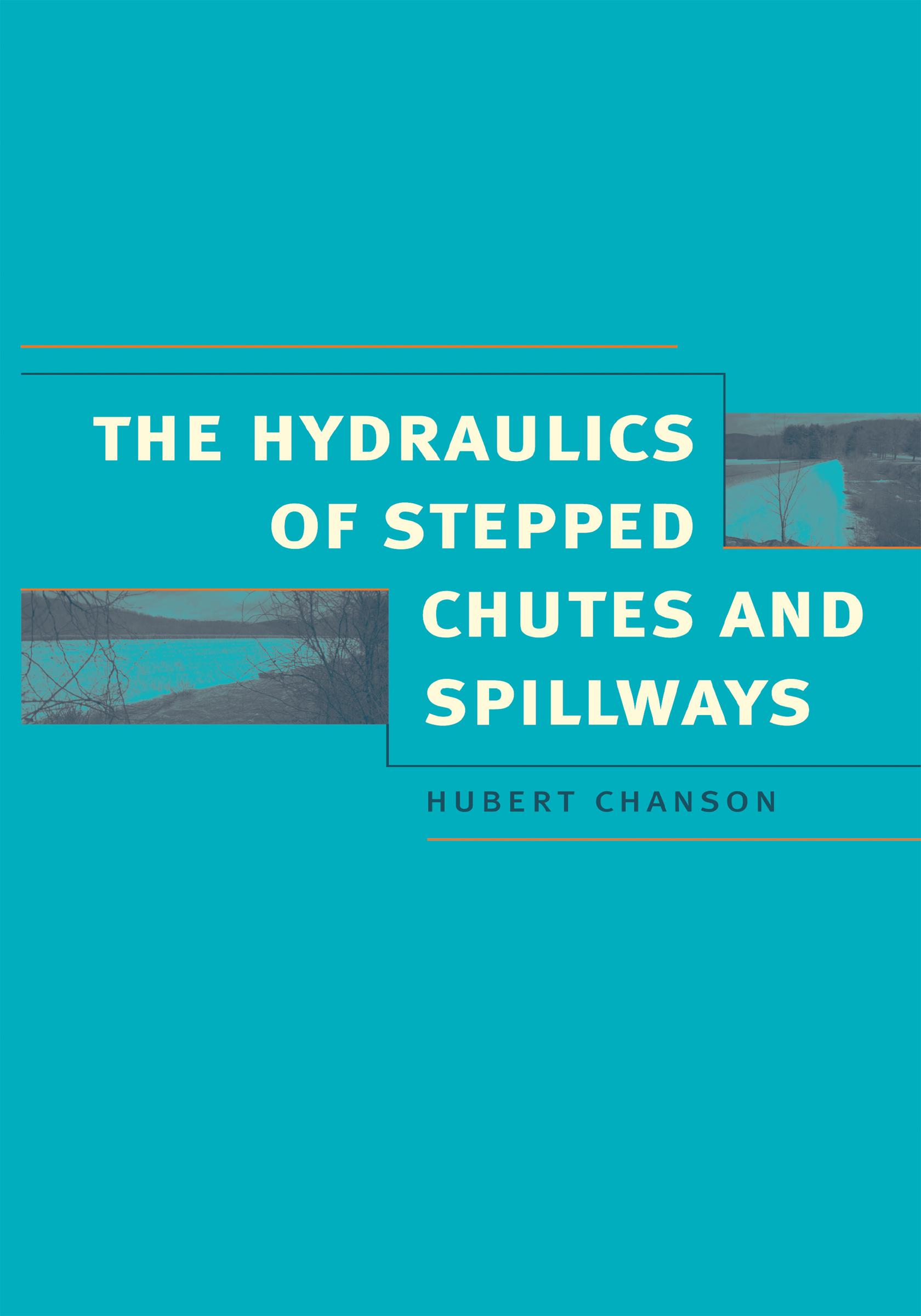Hydraulics of Stepped Chutes and Spillways