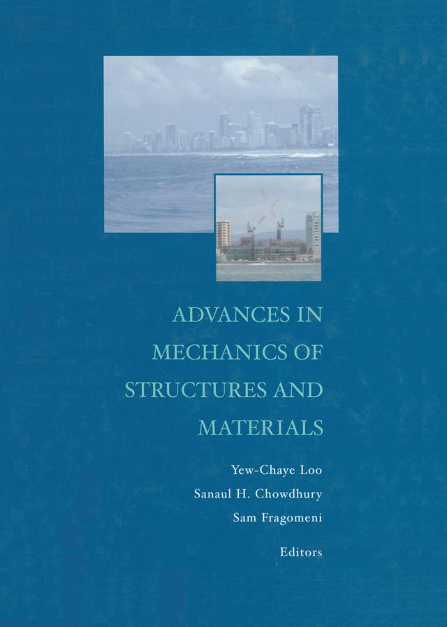 Advances in Mechanics of Structures and Materials by Sam Fragomeni, Sanaul H. Chowdhury, Yew-Chaye Loo