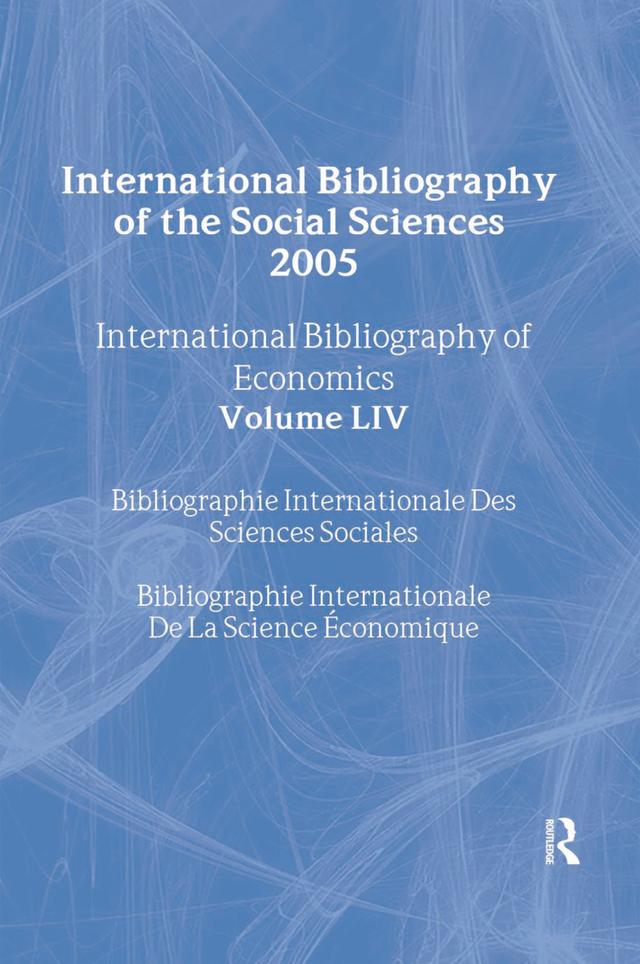 IBSS: Economics: 2005 Vol.54 by Compiled by the British Library of Political and Economic Science