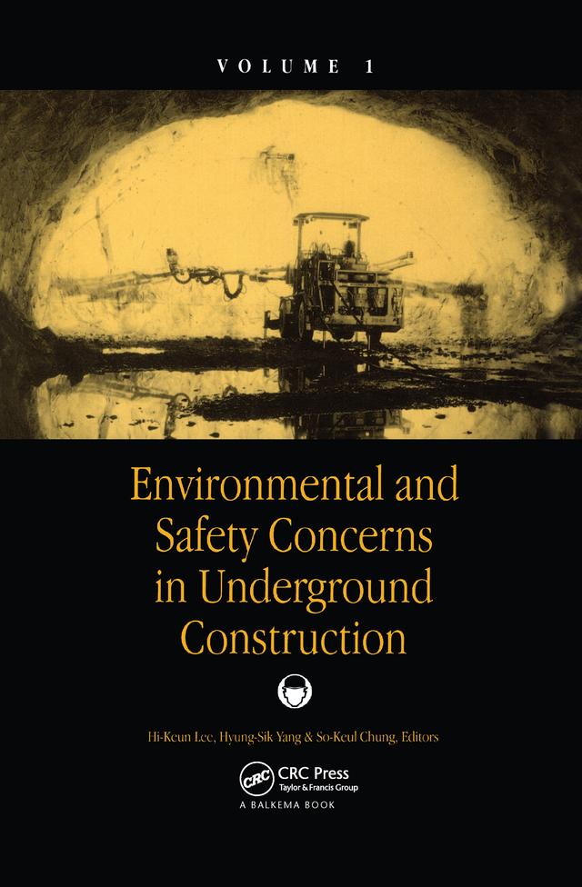 Environmental and Safety Concerns in Underground Construction, Volume1 by Hi-Keun Lee, Hyung-Sik Yang, So-Keul Chung