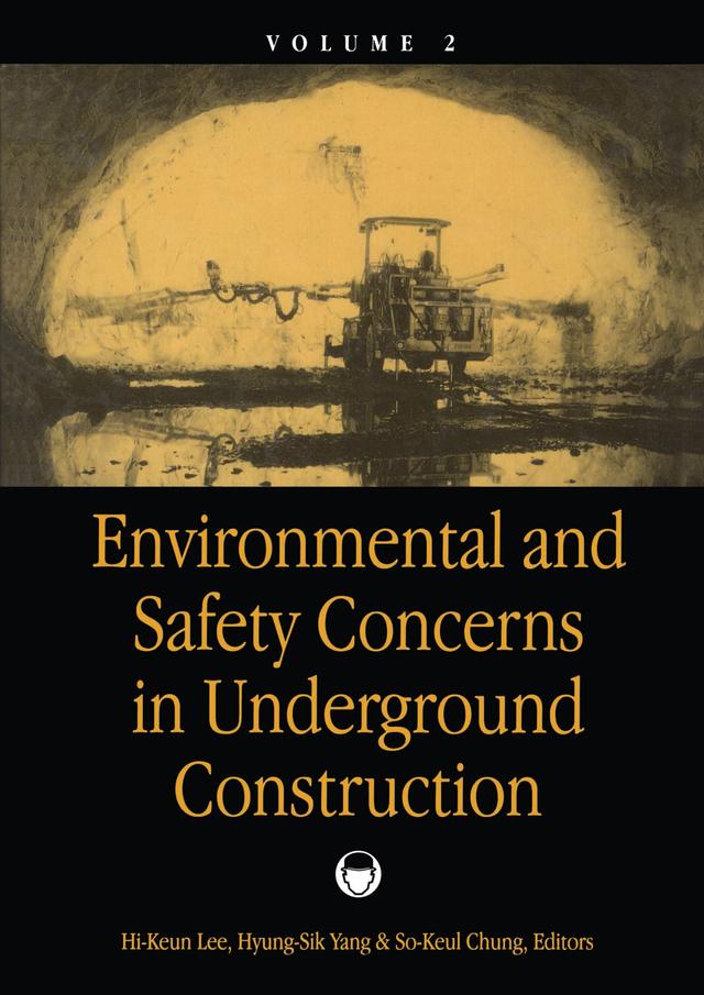 Environmental & Safety Concerns in Underground Construction, volume 2 by Hi-Keun Lee, Hyung-Sik Yang, So-Keul Chung